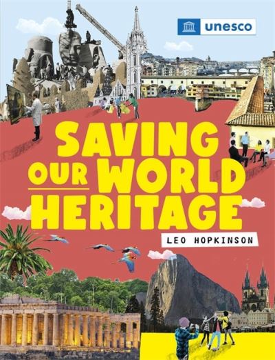 Cover for Franklin Watts · Saving Our World Heritage (Hardcover Book) (2022)