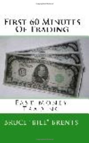 Cover for Bruce &quot;Bill&quot; Brents · First 60 Minutes of Trading: Fast Money Trading (Paperback Book) (2007)