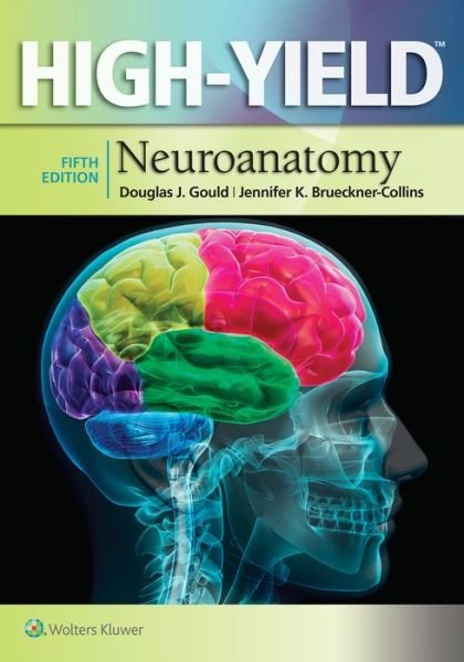 High-Yield Neuroanatomy - High-yield Series - Douglas J. Gould - Livros - Lippincott Williams and Wilkins - 9781451193435 - 9 de setembro de 2015