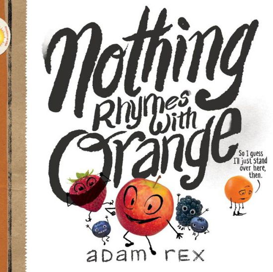 Cover for Adam Rex · Nothing Rhymes with Orange (Inbunden Bok) (2017)