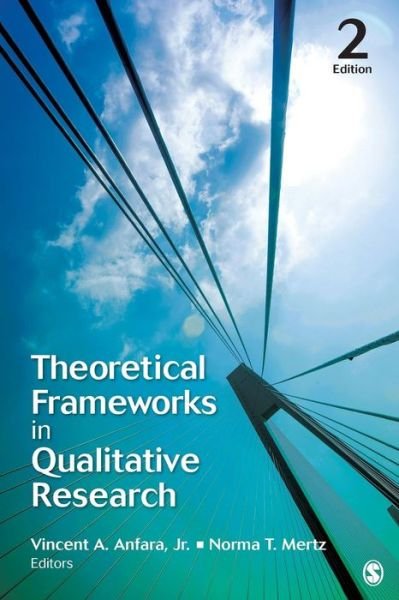 Cover for Anfara, Vincent A, Jr. · Theoretical Frameworks in Qualitative Research (Paperback Book) [2 Revised edition] (2014)