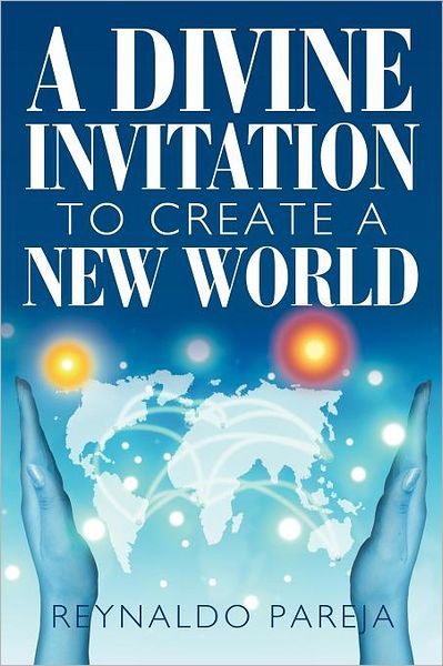 Cover for Reynaldo Pareja · A Divine Invitation to Create a New World (Paperback Book) (2012)