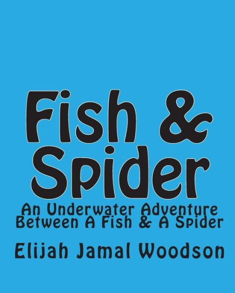 Cover for Elijah Jamal Woodson · Fish &amp; Spider: English (Paperback Book) (2010)