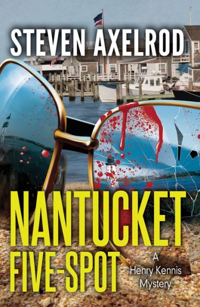 Cover for Steven Axelrod · Nantucket Five-spot: a Henry Kennis Mystery (Paperback Book) (2015)