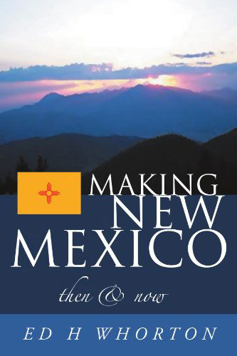 Cover for Ed H Whorton · Making New Mexico: then and Now (Paperback Book) (2011)