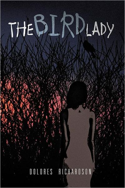Cover for Dolores Richardson · The Bird Lady (Paperback Book) (2012)