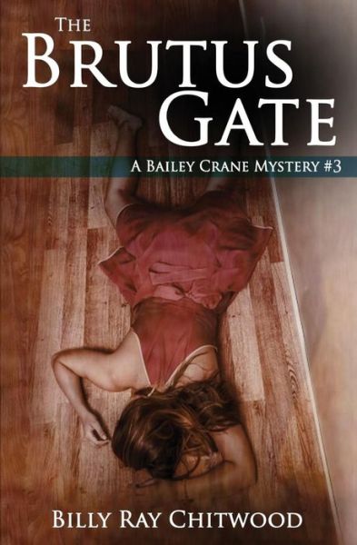 Cover for Billy Ray Chitwood · The Brutus Gate: a Bailey Crane Mystery (Paperback Book) (2011)