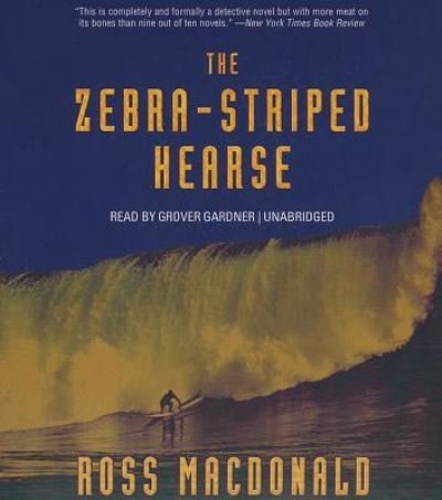 The Zebra-Striped Hearse - Ross MacDonald - Music - Blackstone Audio Inc - 9781470891435 - August 1, 2013