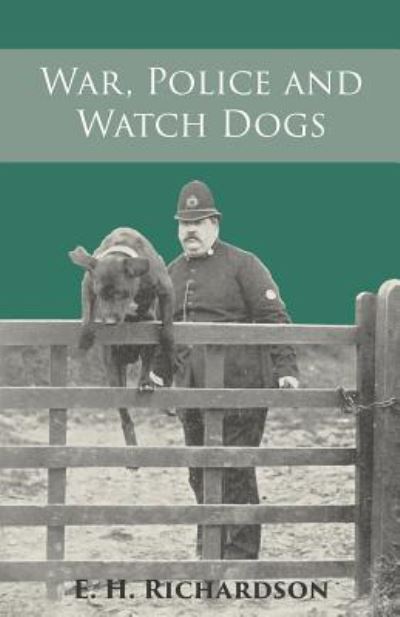 Cover for E H Richardson · War, Police and Watch Dogs (Paperback Book) (2017)