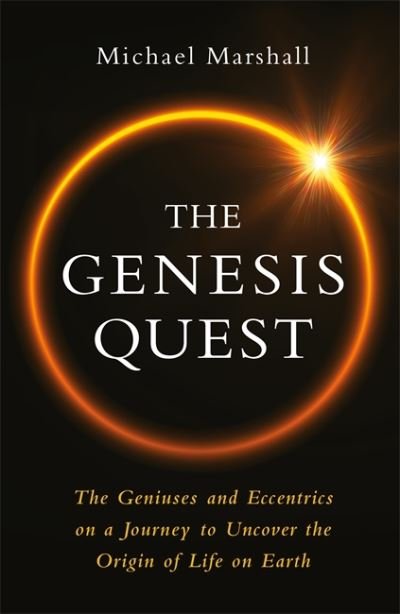 Cover for Michael Marshall · The Genesis Quest: The Geniuses and Eccentrics on a Journey to Uncover the Origin of Life on Earth (Paperback Book) (2021)