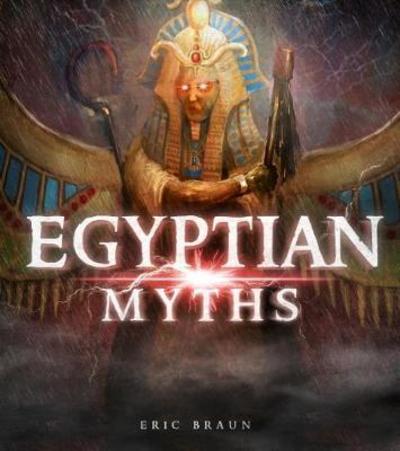 Cover for Eric Braun · Egyptian Myths - Mythology Around the World (Hardcover Book) (2018)