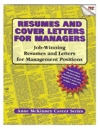 Resumes & Cover Letters for Managers - Anne Mckinney - Libros - CreateSpace Independent Publishing Platf - 9781475094435 - 3 de abril de 2012