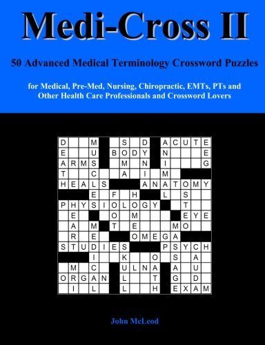 Cover for John Mcleod · Medi-cross Ii: 50 Advanced Medical Terminology Crossword Puzzles  for Medical, Pre-med, Nursing, Chiropractic, Emts, Pts and Other Health Care Professionals and Crossword Lovers (Volume 2) (Pocketbok) (2013)