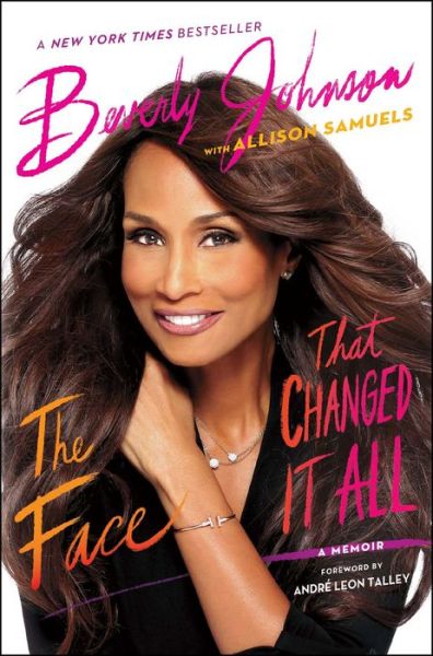 Cover for Beverly Johnson · The Face That Changed It All: A Memoir (Paperback Book) (2017)