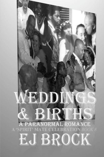 Cover for Ej Brock · Weddings &amp; Births: a Spirit Mate Celebration - Book 8 (Volume 8) (Pocketbok) (2012)