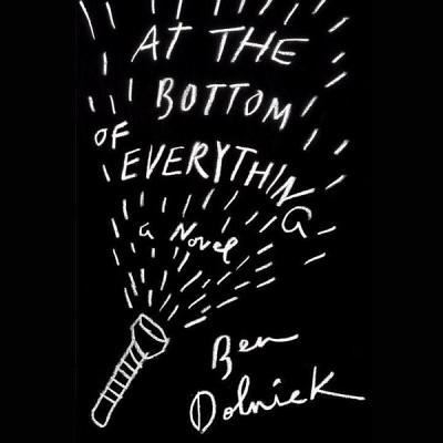 Cover for Ben Dolnick · At the Bottom of Everything (Płyta CD z plikami MP3) (2013)