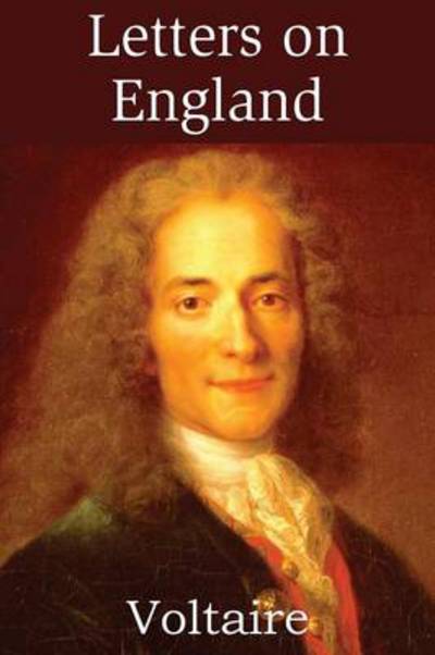 Letters on England - Voltaire - Bøger - Spastic Cat Press - 9781483703435 - 1. december 2013