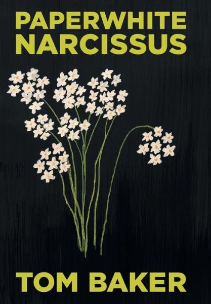 Cover for Tom Baker · Paperwhite Narcissus (Innbunden bok) (2014)