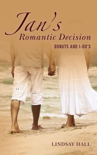 Lindsay Hall · Jan's Romantic Decision: Donuts and I-do's (Paperback Book) (2013)
