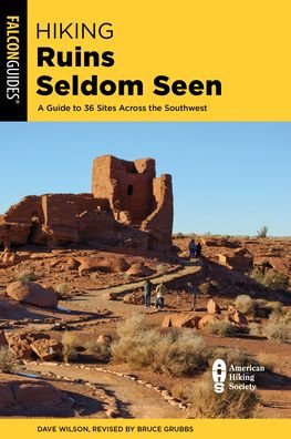 Cover for Dave Wilson · Hiking Ruins Seldom Seen: A Guide to 36 Sites Across the Southwest - Regional Hiking Series (Paperback Bog) [Third edition] (2023)