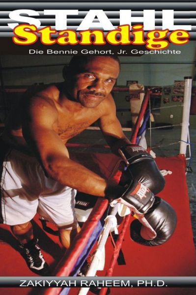 Cover for Zakiyyah Raheem · Stahl Standige: Die Bennie Gehort, Jr. Geschichte (Taschenbuch) (2013)