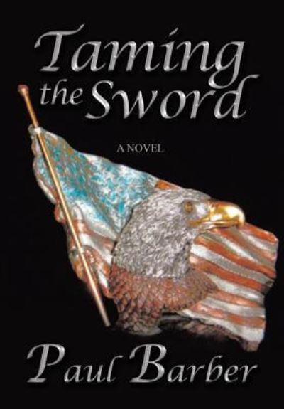 Cover for Paul Barber · Taming the sword (Hardcover Book) (2016)