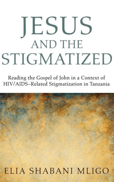 Cover for Elia Shabani Mligo · Jesus and the Stigmatized (Hardcover Book) (2011)