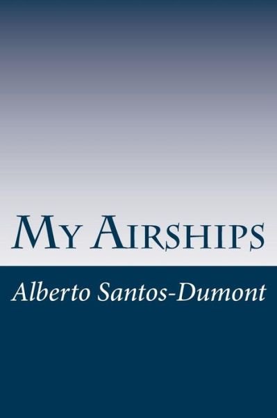 Cover for Alberto Santos-dumont · My Airships (Paperback Bog) (2014)