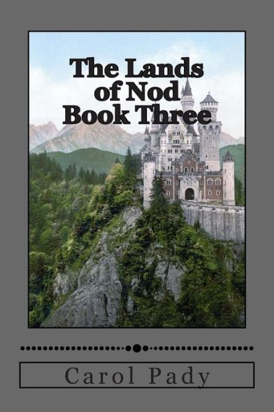 Cover for Carol a Pady · The Lands of Nod Book Three (Paperback Book) (2014)