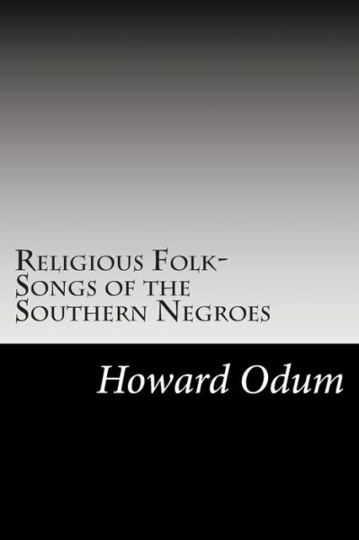 Cover for Howard W Odum · Religious Folk-songs of the Southern Negroes (Paperback Book) (2014)