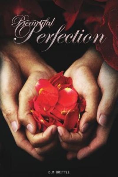 Cover for D M Brittle · Beautiful Perfection (Pocketbok) (2015)