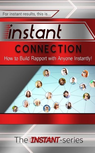 Cover for The Instant-series · Instant Connection: How to Build Rapport with Anyone Instantly! (Pocketbok) (2014)