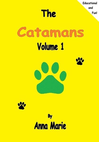 The Catamans: Volume 1 - Anna Marie - Kirjat - Createspace - 9781508981435 - lauantai 21. maaliskuuta 2015