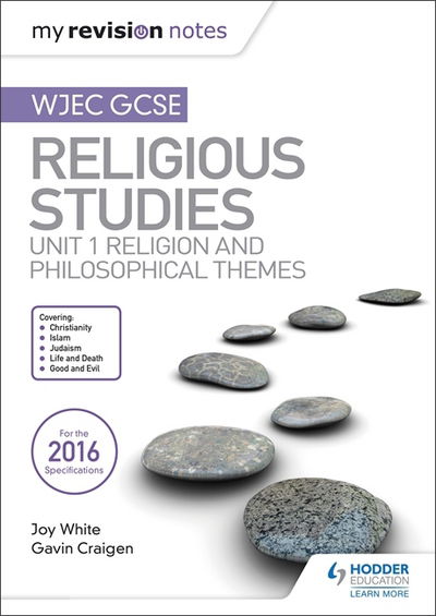 Cover for Joy White · My Revision Notes WJEC GCSE Religious Studies: Unit 1 Religion and Philosophical Themes (Paperback Book) (2018)