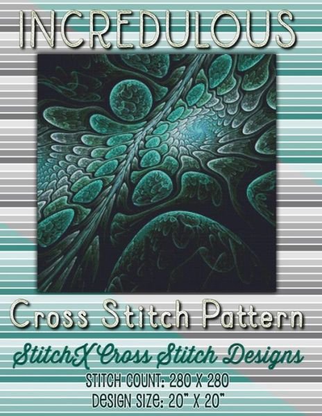 Incredulous Cross Stitch Pattern - Tracy Warrington - Kirjat - Createspace - 9781511525435 - tiistai 31. maaliskuuta 2015