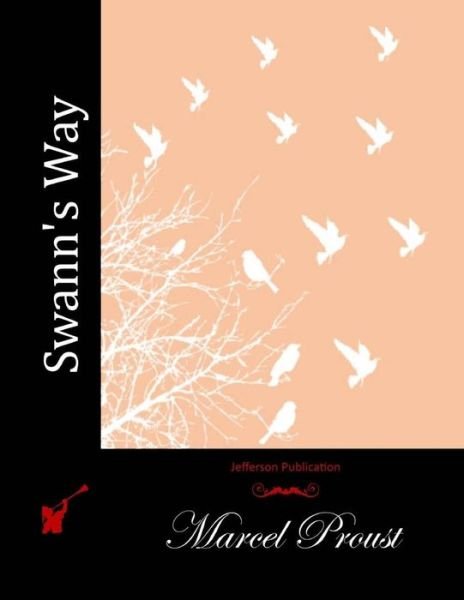 Swann's Way - Marcel Proust - Böcker - Createspace - 9781512078435 - 6 maj 2015