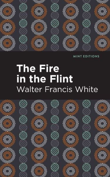 Cover for Walter Francis White · The Fire in the Flint - Mint Editions (Paperback Bog) (2021)