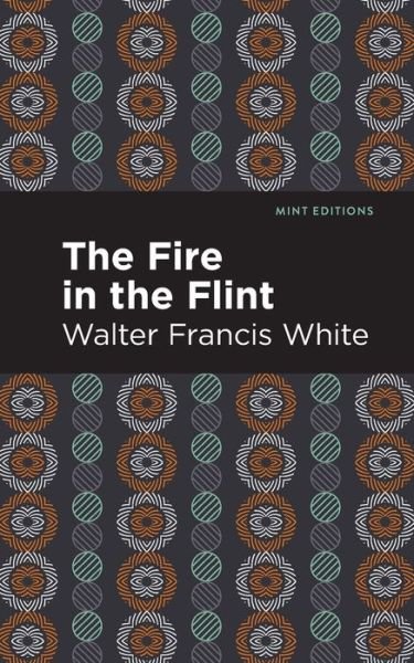 The Fire in the Flint - Mint Editions - Walter Francis White - Libros - Graphic Arts Books - 9781513282435 - 8 de julio de 2021