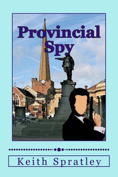 Cover for Keith Spratley · Provincial Spy (Paperback Book) (2015)