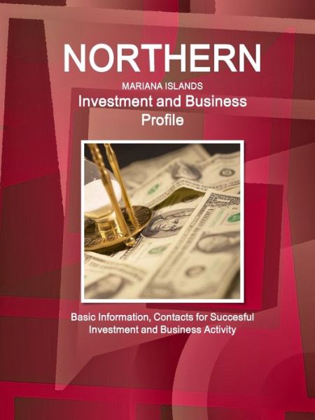 Cover for Inc Ibp · Northern Mariana Islands Investment and Business Profile - Basic Information, Contacts for Succesful Investment and Business Activity (Paperback Book) (2016)