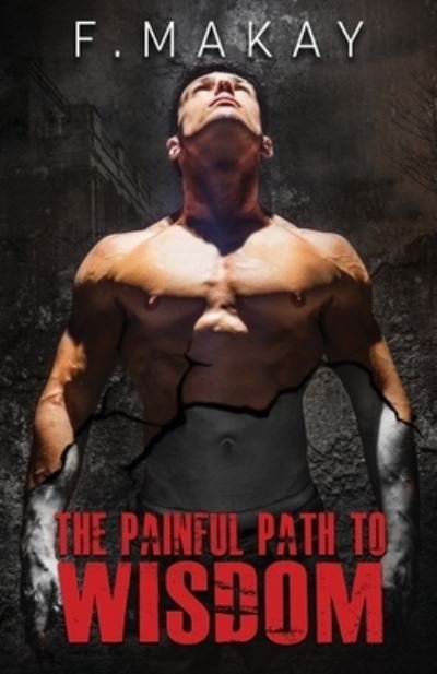 Cover for F Makay · The Painful Path to Wisdom (Paperback Book) (2015)