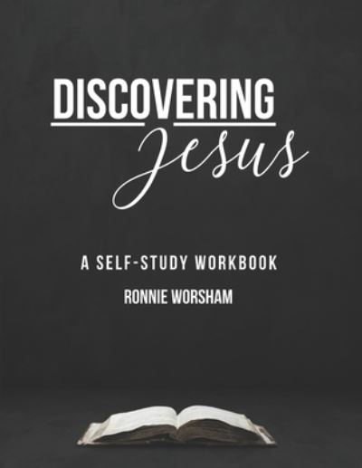 Cover for Ronnie L Worsham · Discovering Jesus A Self-Study Workbook (Paperback Book) (2016)