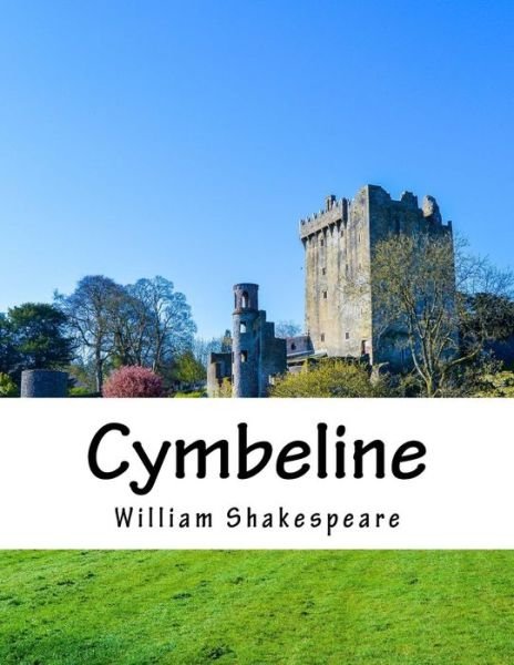 Cymbeline - William Shakespeare - Livros - Createspace - 9781517507435 - 25 de setembro de 2015