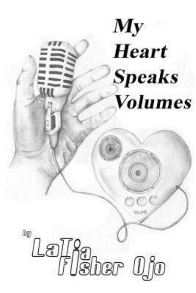 Cover for MS Latia Aderanti Betty Fisher Ojo · My Heart Speaks Volumes (Paperback Bog) (2016)