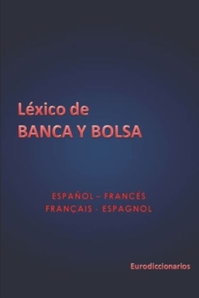 Cover for Esteban Bastida Sanchez · Lexico de Banca y Bolsa Espanol Frances - Francais Espagnol (Paperback Book) (2016)