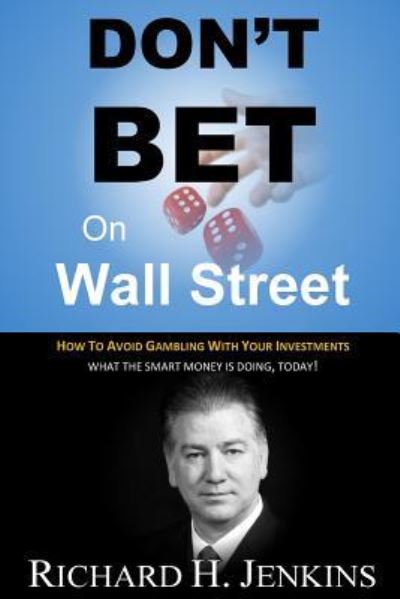 Cover for Richard H Jenkins · Don't Bet On Wall Street (Paperback Book) (2015)