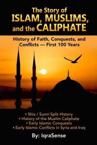 Cover for Iqrasense · The Story of Islam, Muslims, and the Caliphate (Pocketbok) (2015)