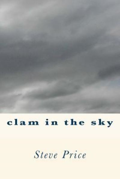 Cover for Steve Price · Clam In The Sky (Paperback Book) (2016)