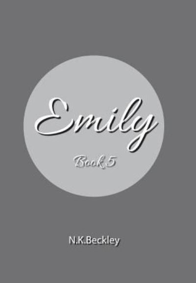 Cover for N K Beckley · Emily (Hardcover Book) (2017)