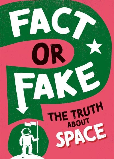Cover for Sonya Newland · Fact or Fake?: The Truth About Space - Fact or Fake? (Paperback Book) (2022)